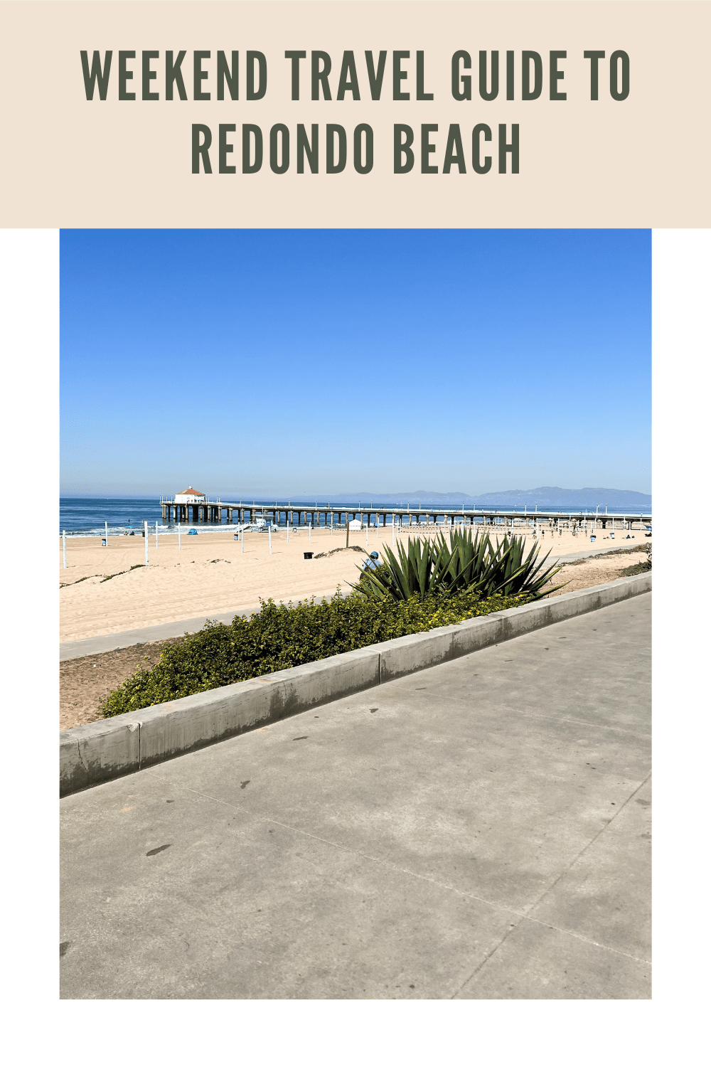 Redondo Beach Weekend Getaway Travel Guide